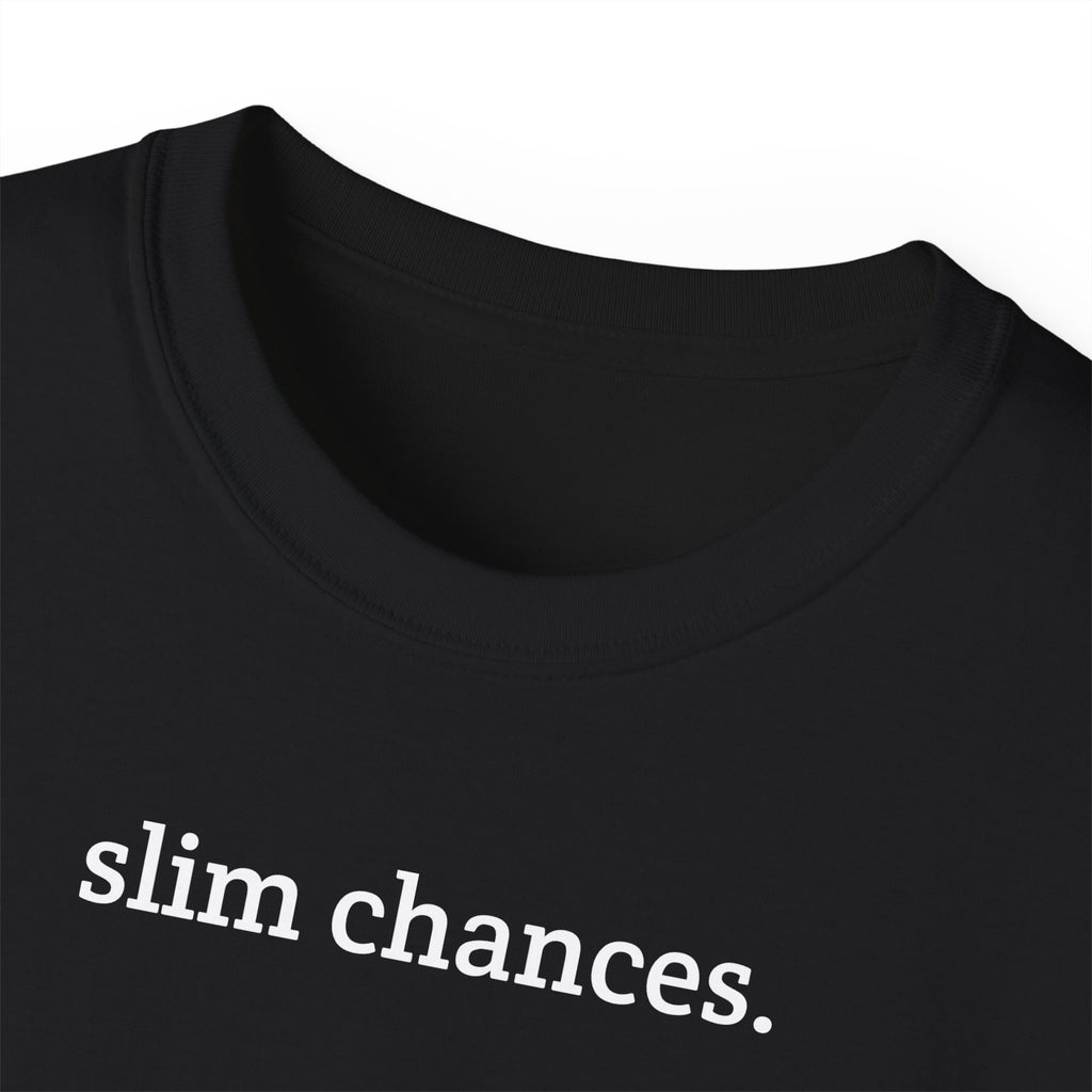Slim Chances Reimagined Circle Back T-Shirt