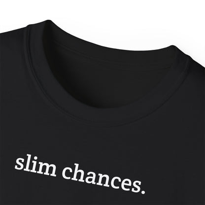 Slim Chances Reimagined Circle Back T-Shirt