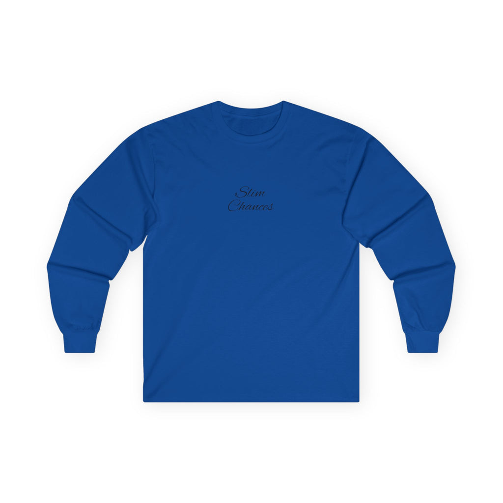 Slim Chances Long Sleeve