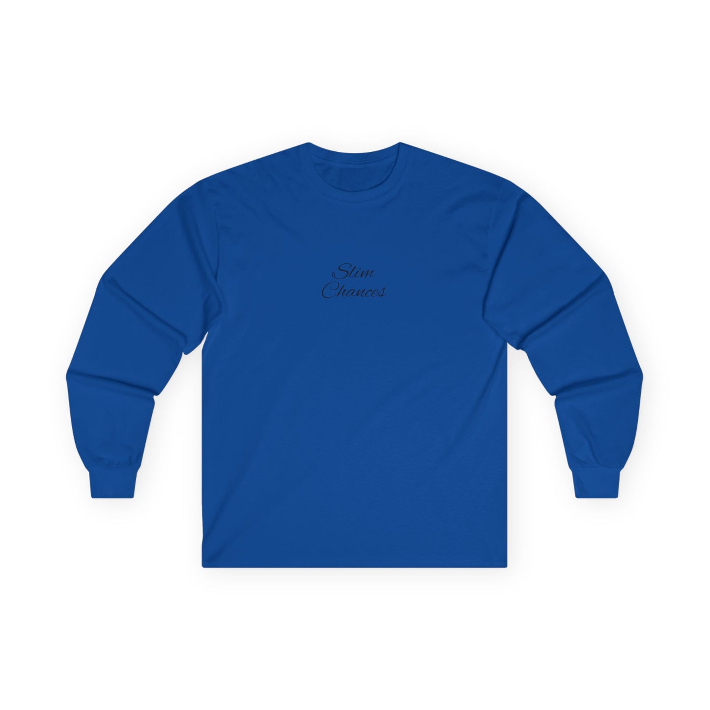 Slim Chances Long Sleeve