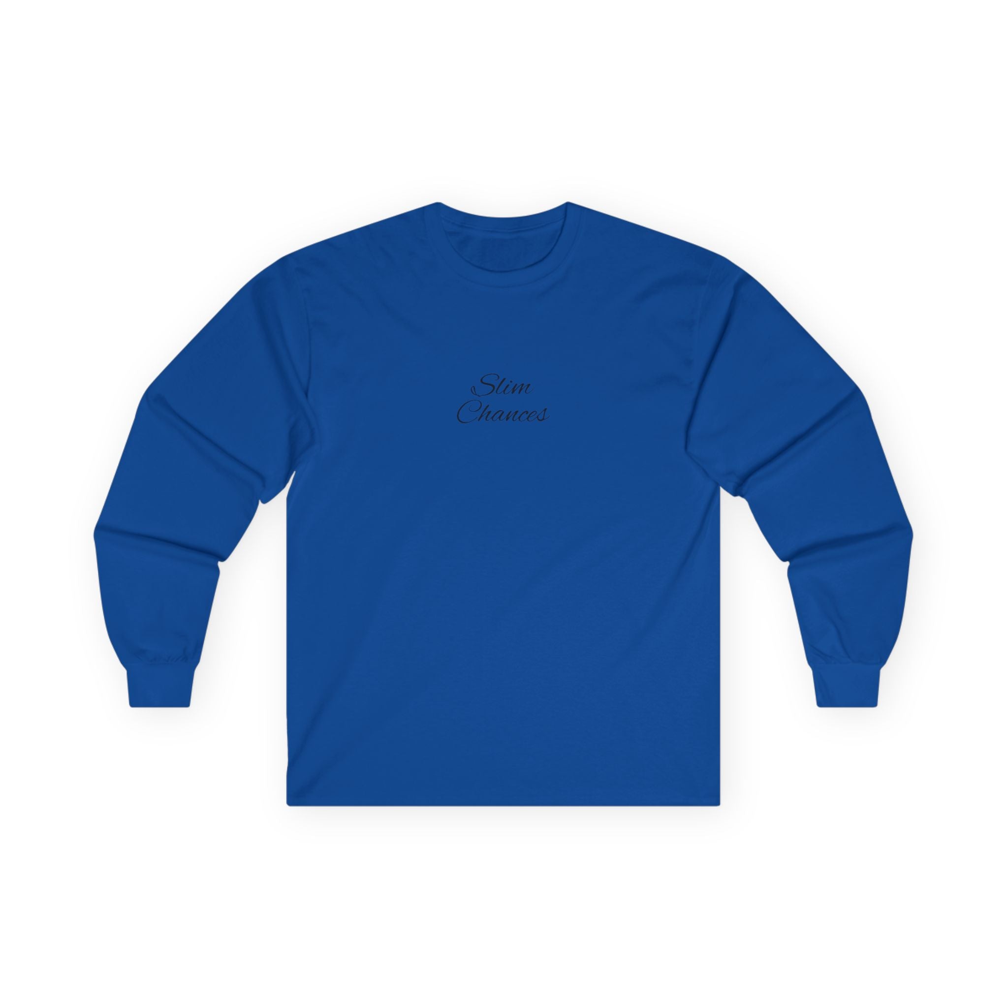 Slim Chances Long Sleeve