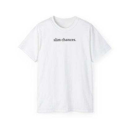 Slim Chances Reimagined Circle Back T-Shirt