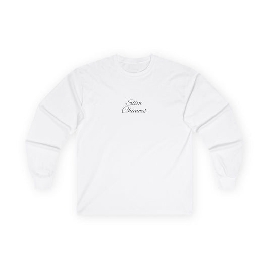 Slim Chances Long Sleeve