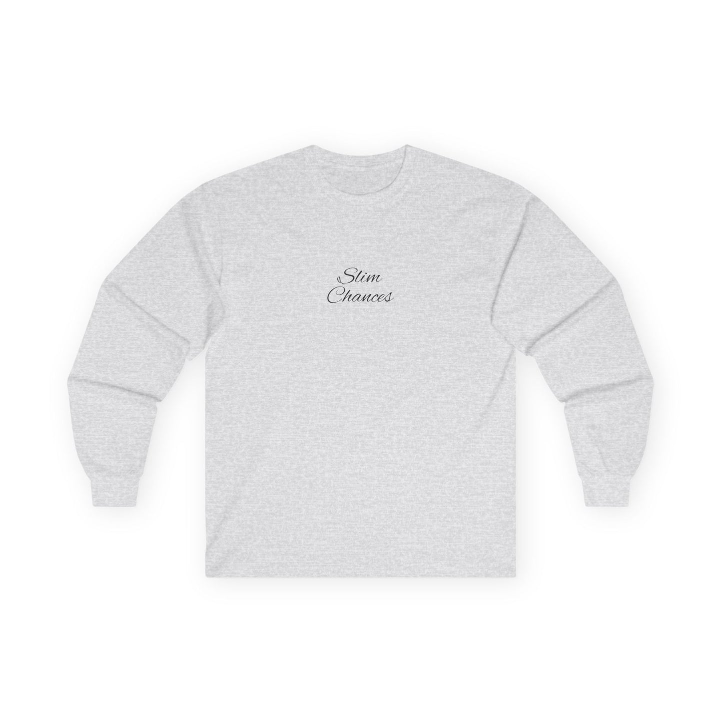 Slim Chances Long Sleeve