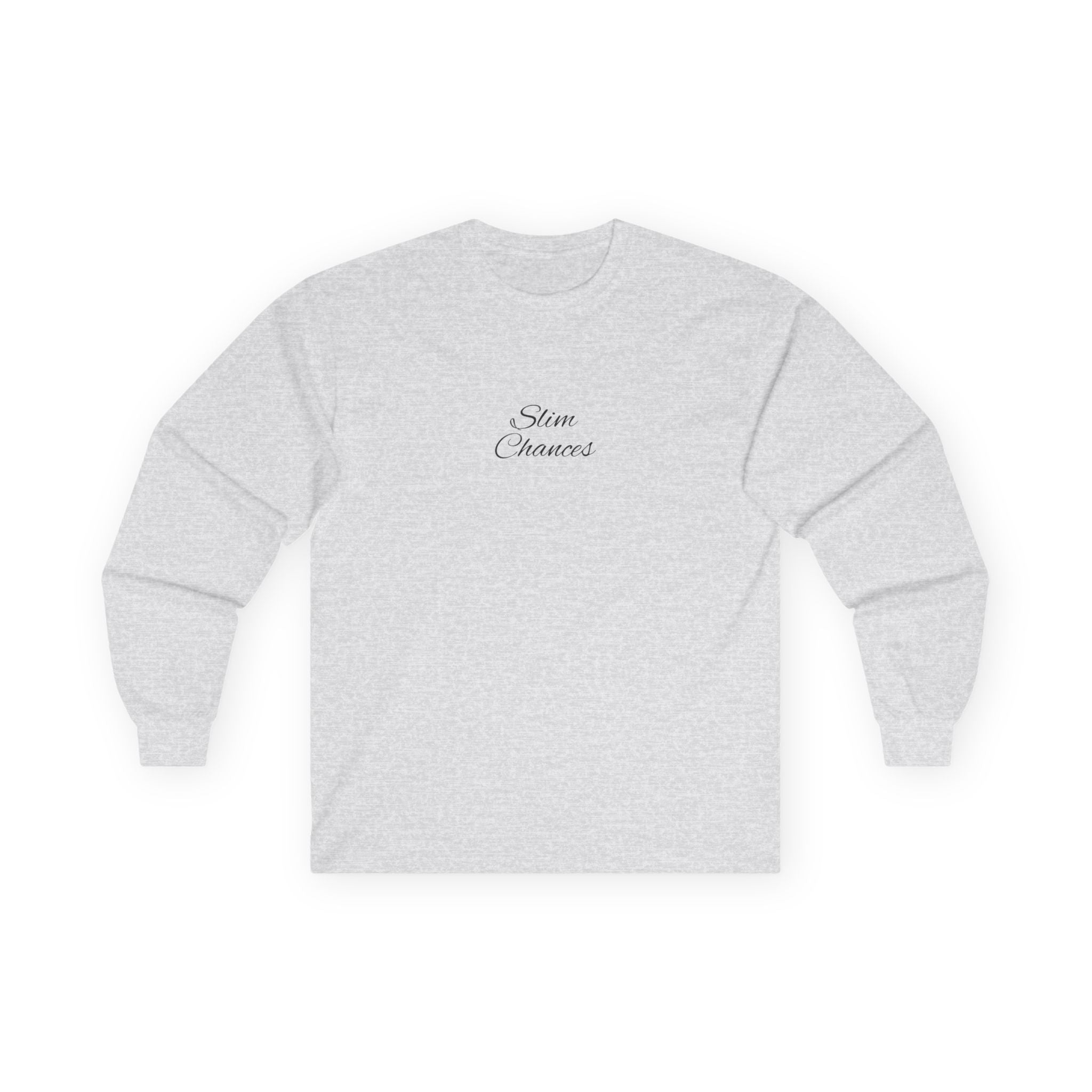 Slim Chances Long Sleeve